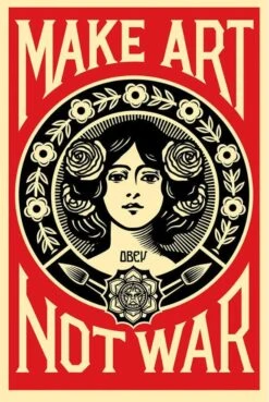 Print MAKE ART NOT WAR By SHEPARD FAIREY Alias OBEY